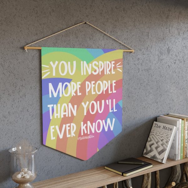 You Inspire more people than you ll ever know  Pennant Supply