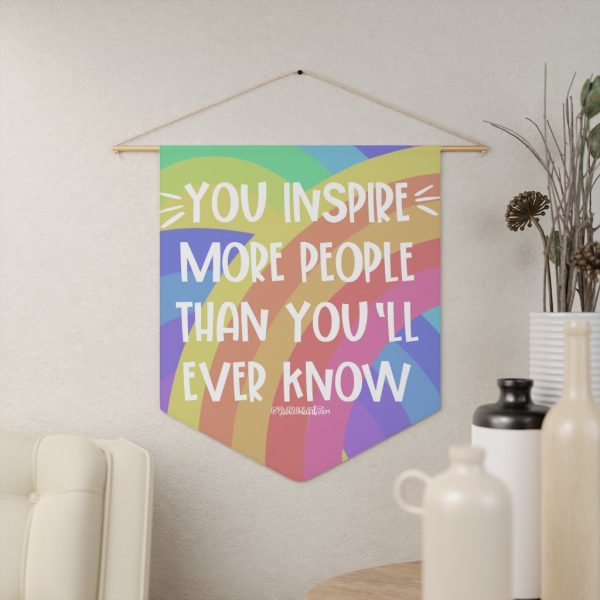 You Inspire more people than you ll ever know  Pennant Supply