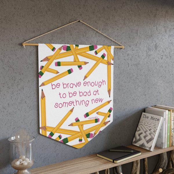 Be Brave  Pennant Supply