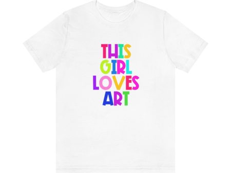 This Girl Loves Art: Unisex Jersey Short Sleeve Tee Online now